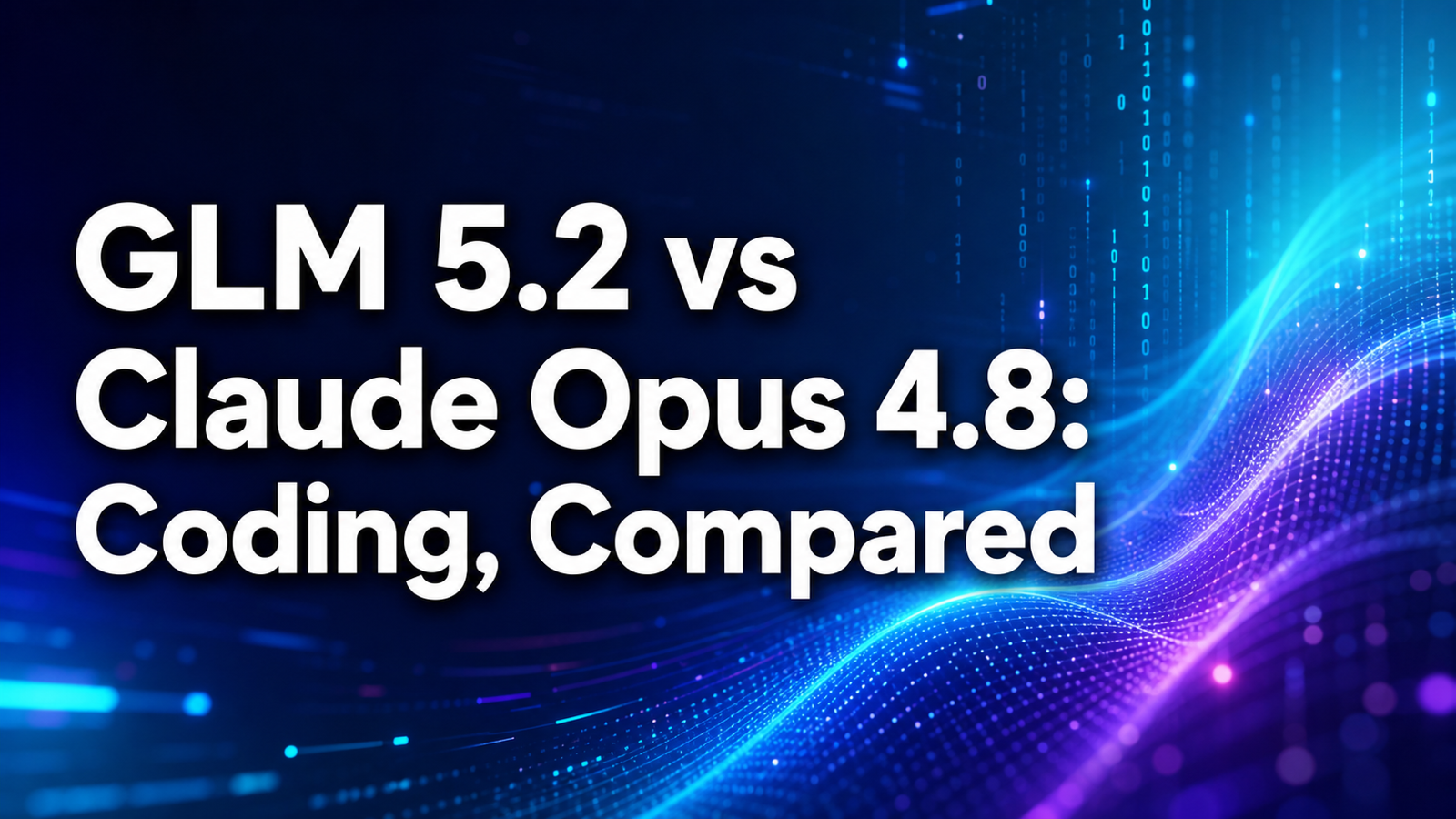 GLM 5.2 vs Claude Opus 4.8: Coding, Compared