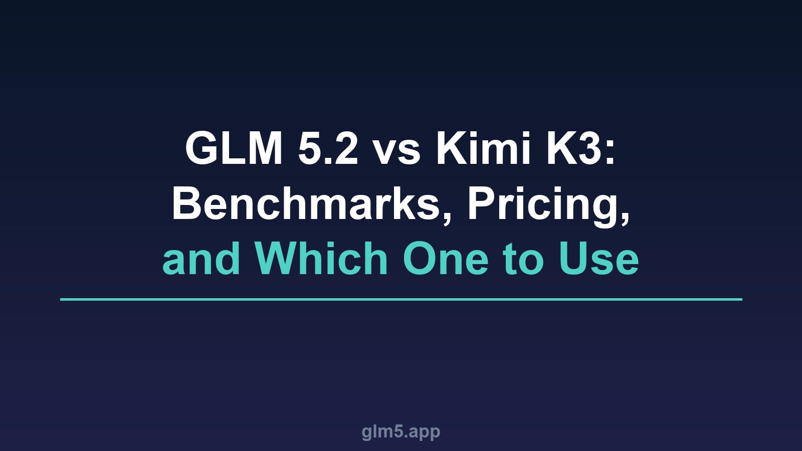GLM 5.2 vs Kimi K3: Benchmarks, Pricing, and Which One to Use